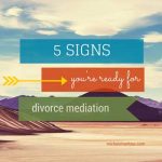 5 signs you're ready for divorce mediation