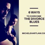 6 ways to overcome the divorce blues