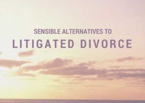 Sensible alternatives to litigated divorce